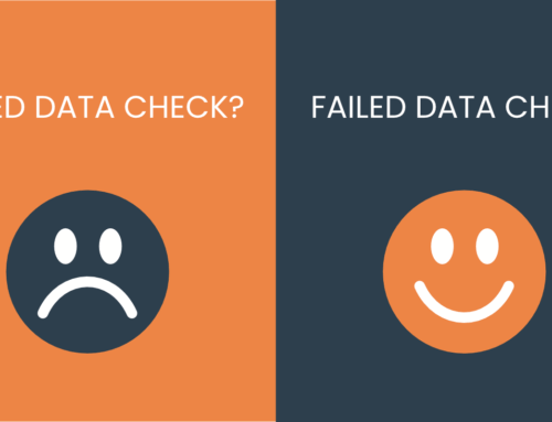 A Failed Datacheck? Why That’s Good News.