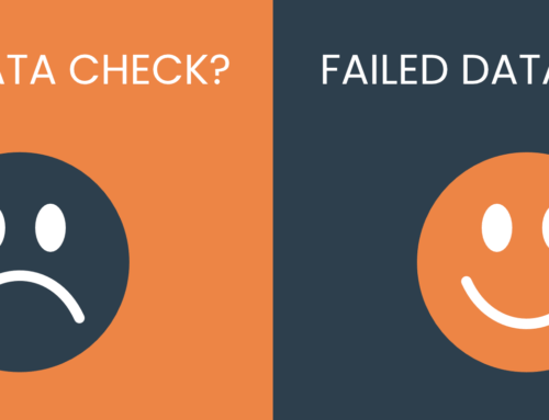 A Failed Datacheck? Why That’s Good News.